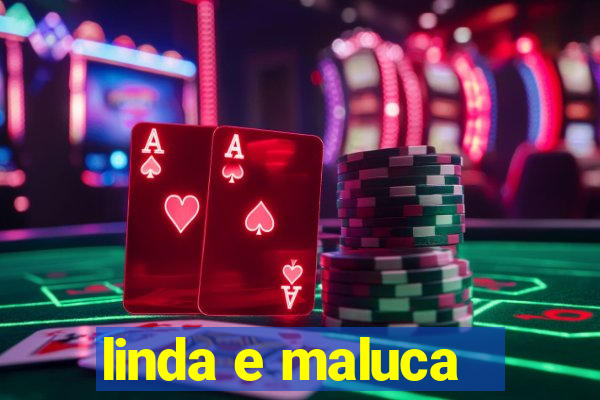 linda e maluca - orochi letra